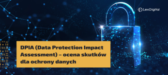 DPIA (Data Protection Impact Assessment) – ocena skutków dla ochrony danych